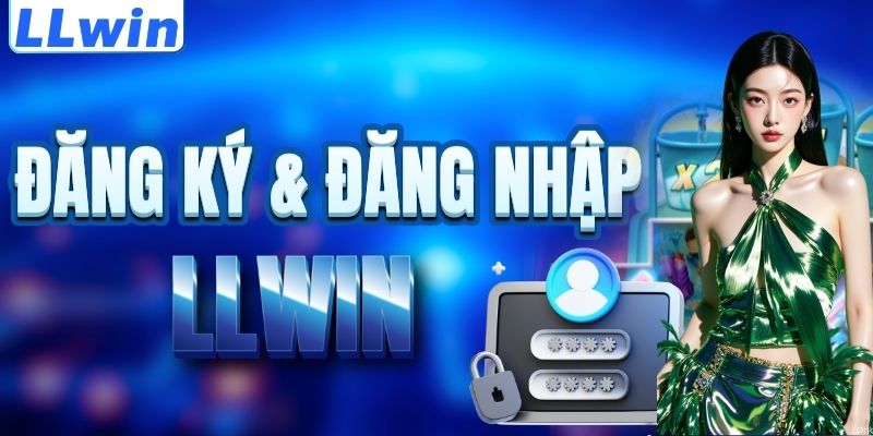 LLwin – Trang Chủ Nhà Cái LLwin Chính 2026 > Đăng Ký Nhận 88K Ngay 15 Cách đăng ký & đăng nhập LLWIN